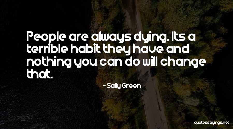 People Can Change Quotes By Sally Green People Can Change Quotes By Sally Green