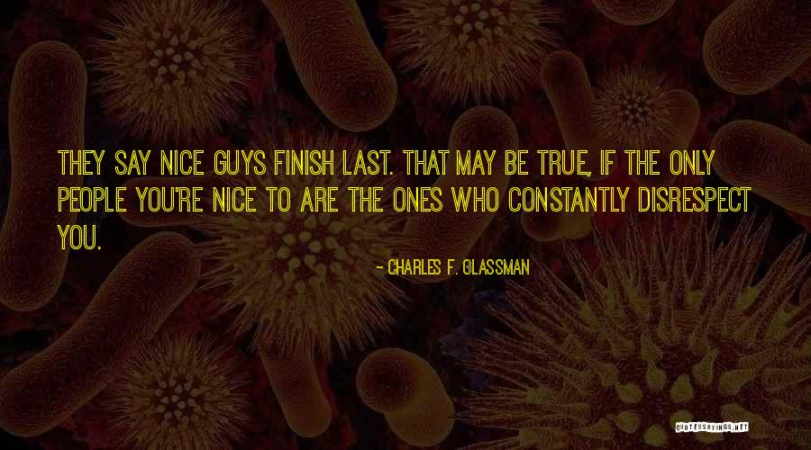 People Can Disrespect Quotes By Charles F. Glassman People Can Disrespect Quotes By Charles F. Glassman