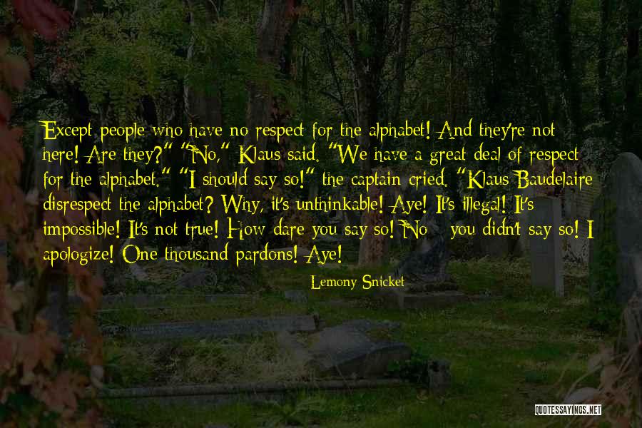People Can Disrespect Quotes By Lemony Snicket People Can Disrespect Quotes By Lemony Snicket