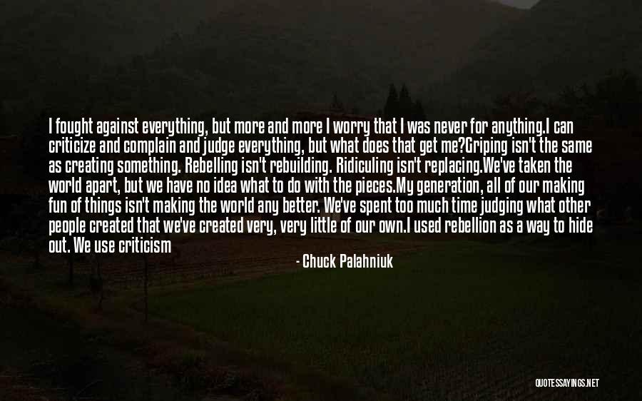 People Can Judge Me Quotes By Chuck Palahniuk People Can Judge Me Quotes By Chuck Palahniuk