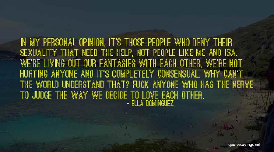 People Can Judge Me Quotes By Ella Dominguez People Can Judge Me Quotes By Ella Dominguez