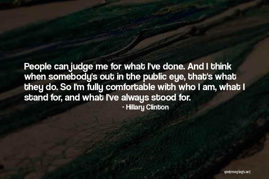 People Can Judge Me Quotes By Hillary Clinton People Can Judge Me Quotes By Hillary Clinton