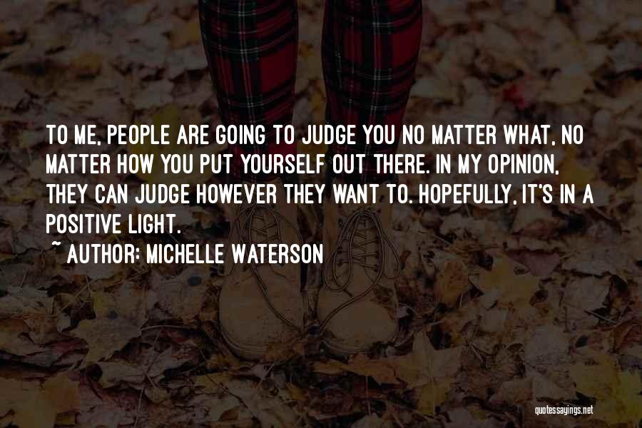 People Can Judge Me Quotes By Michelle Waterson