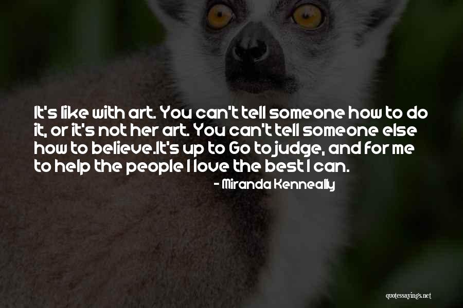 People Can Judge Me Quotes By Miranda Kenneally People Can Judge Me Quotes By Miranda Kenneally