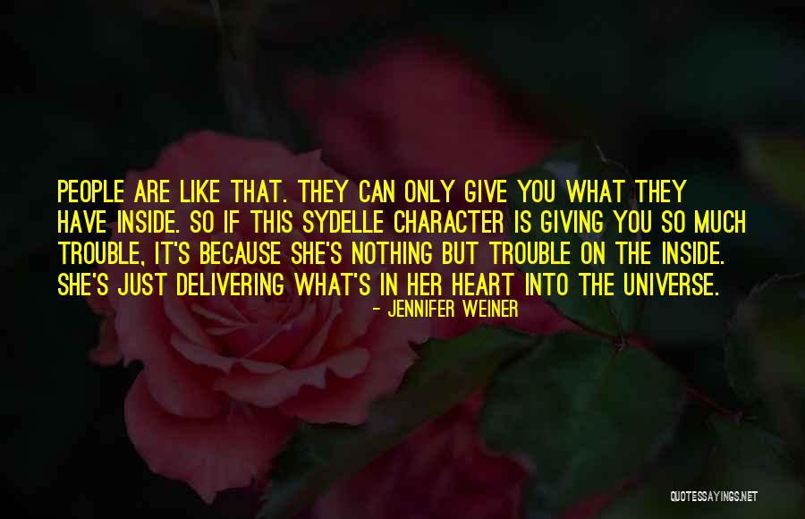 People Can Only Give What They Have Quotes By Jennifer Weiner People Can Only Give What They Have Quotes By Jennifer Weiner