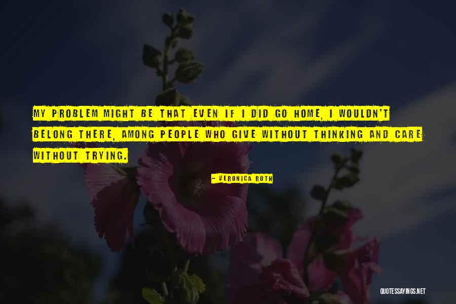 People Can Only Give What They Have Quotes By Veronica Roth People Can Only Give What They Have Quotes By Veronica Roth