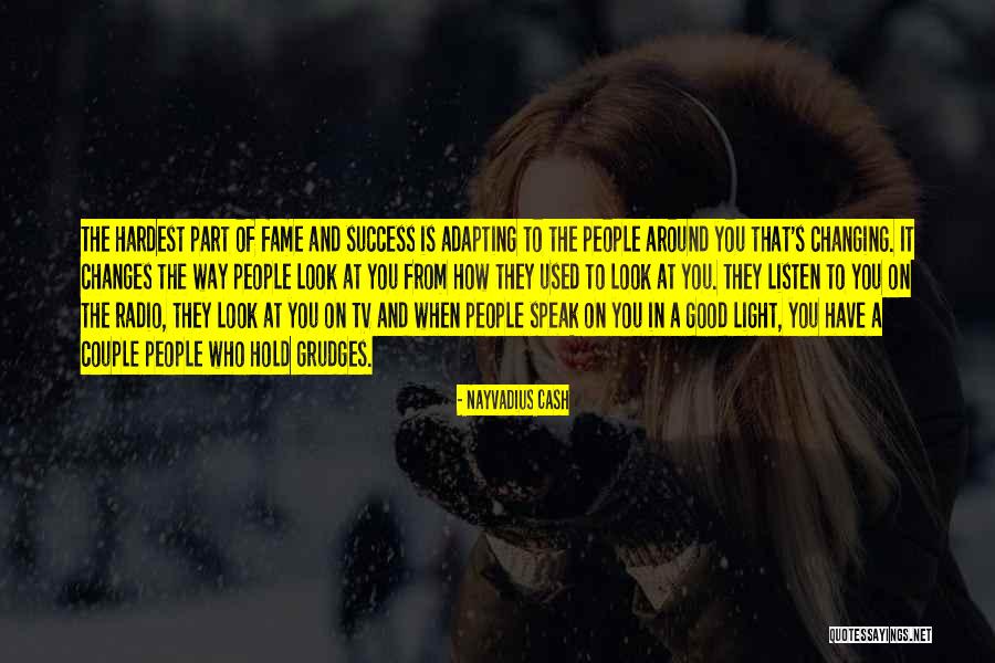 People Changing For Good Quotes By Nayvadius Cash People Changing For Good Quotes By Nayvadius Cash