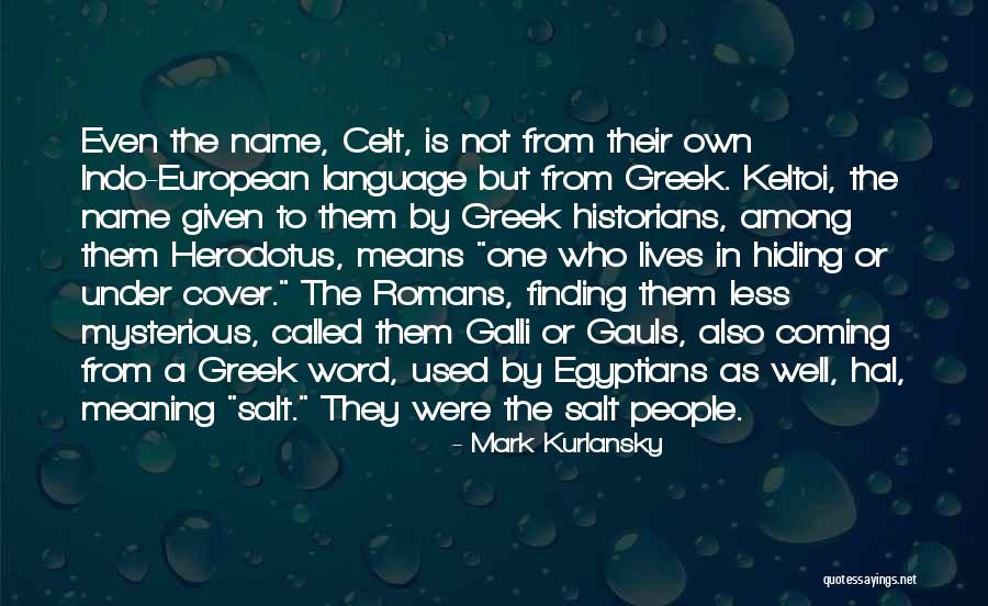 People Coming Into Our Lives Quotes By Mark Kurlansky People Coming Into Our Lives Quotes By Mark Kurlansky