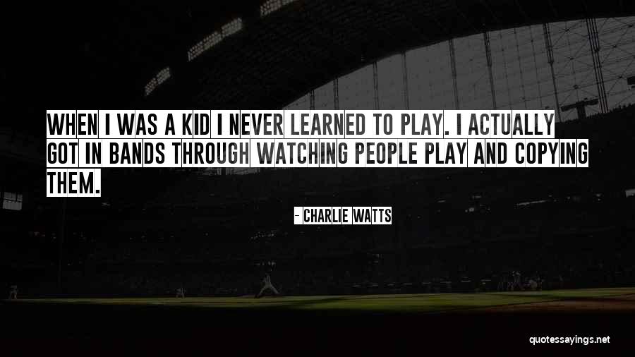 People Copying Quotes By Charlie Watts People Copying Quotes By Charlie Watts