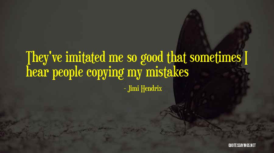 People Copying Quotes By Jimi Hendrix People Copying Quotes By Jimi Hendrix