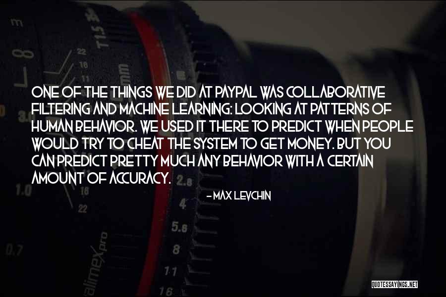People Could You Cheat Quotes By Max Levchin People Could You Cheat Quotes By Max Levchin