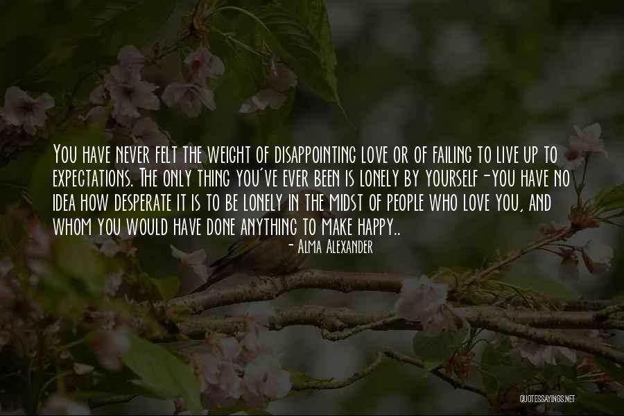 People Disappointing You Quotes By Alma Alexander People Disappointing You Quotes By Alma Alexander