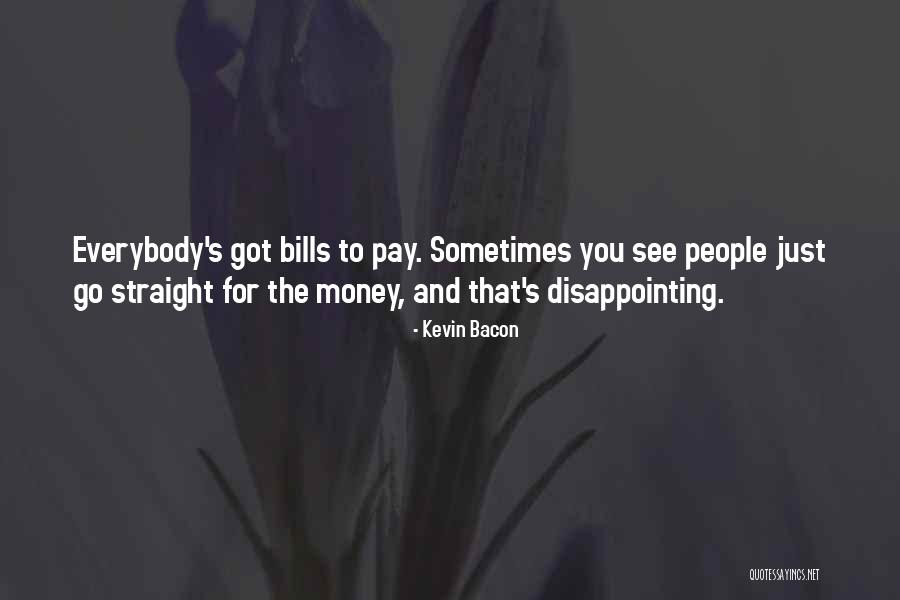 People Disappointing You Quotes By Kevin Bacon People Disappointing You Quotes By Kevin Bacon