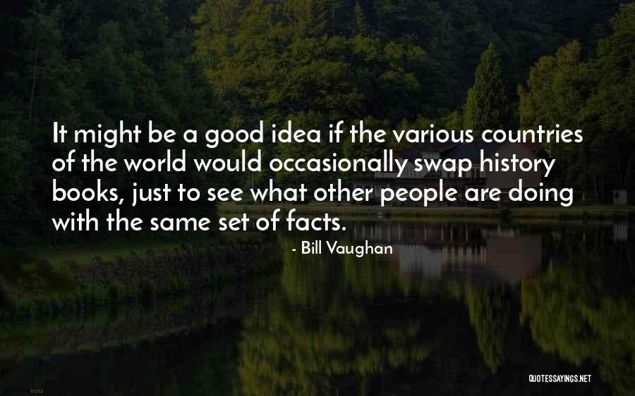 People Doing Good Quotes By Bill Vaughan People Doing Good Quotes By Bill Vaughan