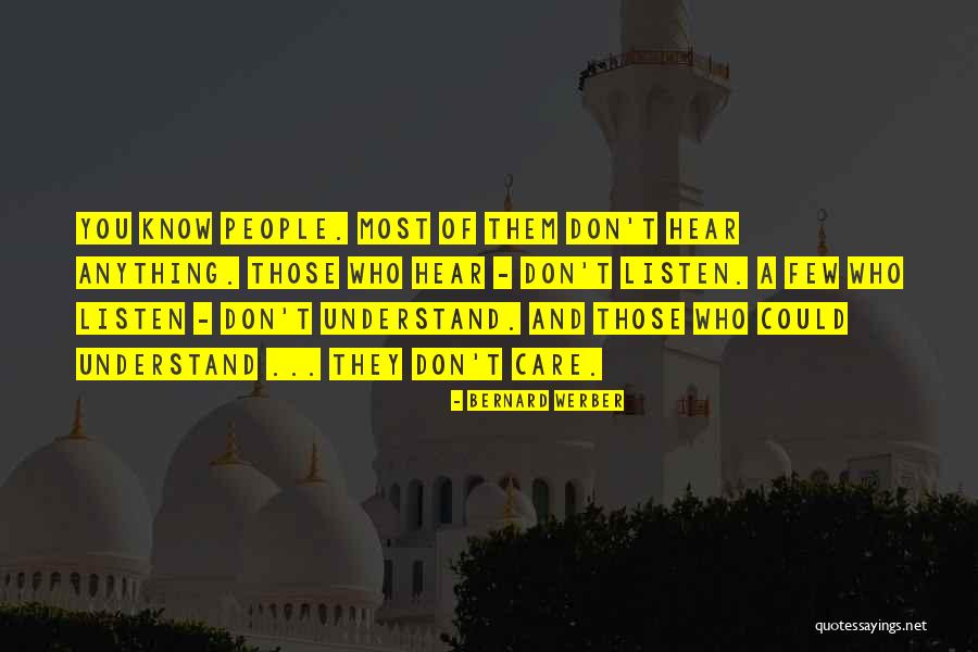People Dont Care Quotes By Bernard Werber People Dont Care Quotes By Bernard Werber