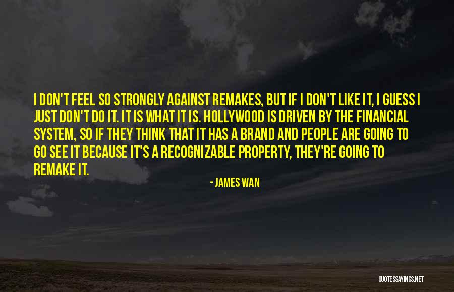 People Driven Quotes By James Wan People Driven Quotes By James Wan
