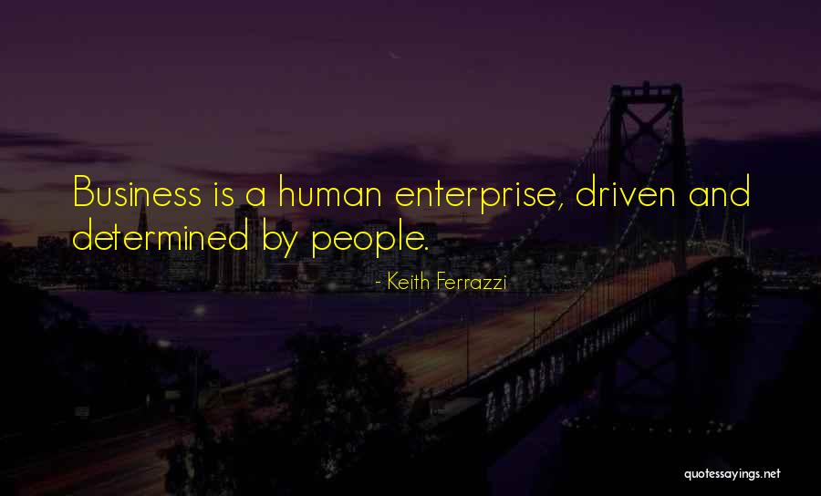 People Driven Quotes By Keith Ferrazzi People Driven Quotes By Keith Ferrazzi