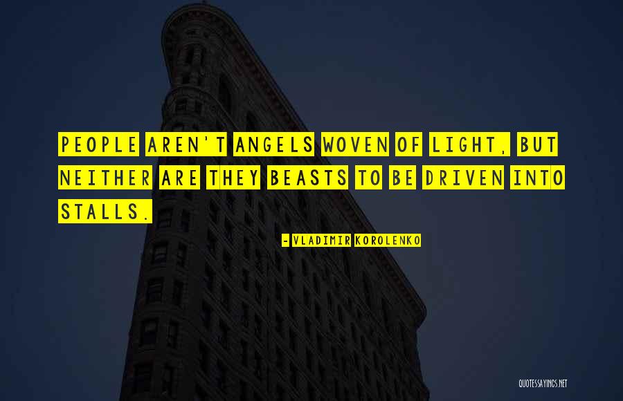 People Driven Quotes By Vladimir Korolenko People Driven Quotes By Vladimir Korolenko