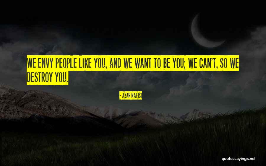 People Envy Quotes By Azar Nafisi People Envy Quotes By Azar Nafisi