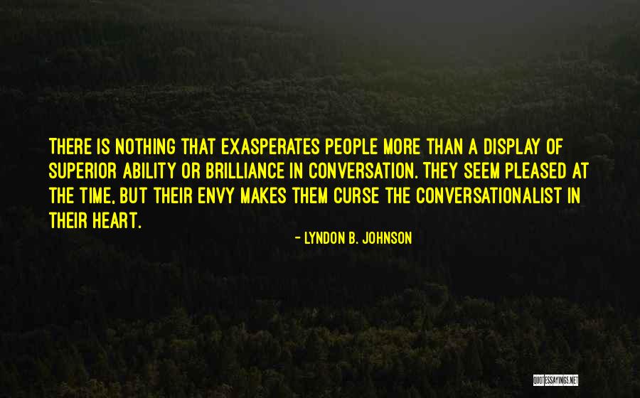 People Envy Quotes By Lyndon B. Johnson People Envy Quotes By Lyndon B. Johnson