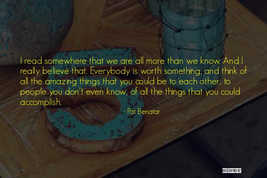 People Even More Than Things Quotes By Pat Benatar People Even More Than Things Quotes By Pat Benatar