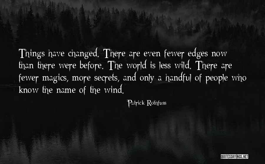 People Even More Than Things Quotes By Patrick Rothfuss People Even More Than Things Quotes By Patrick Rothfuss