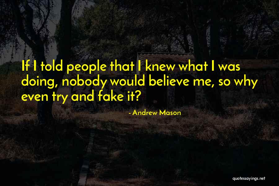 People Even Try Quotes By Andrew Mason People Even Try Quotes By Andrew Mason