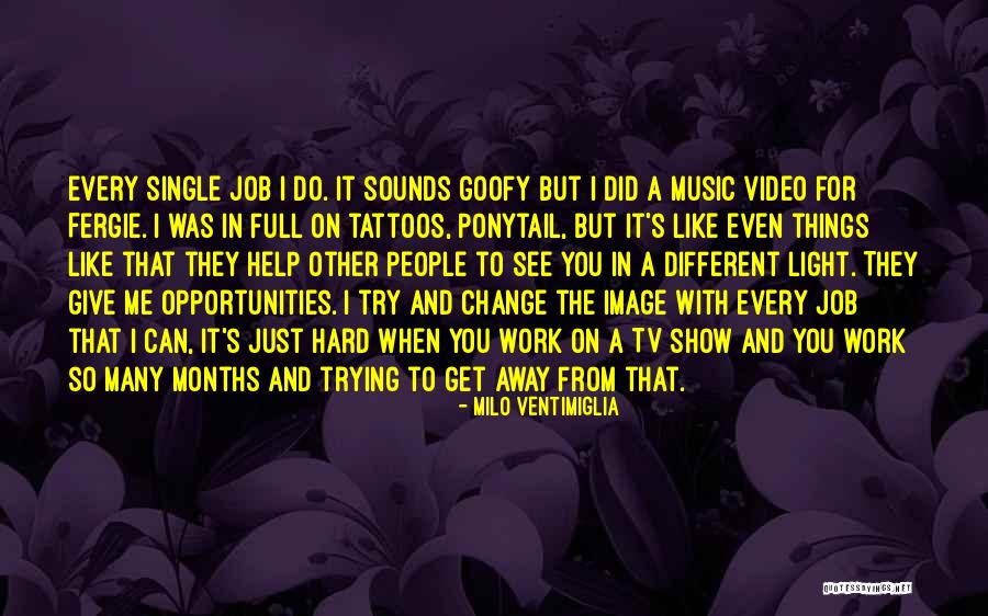 People Even Try Quotes By Milo Ventimiglia People Even Try Quotes By Milo Ventimiglia