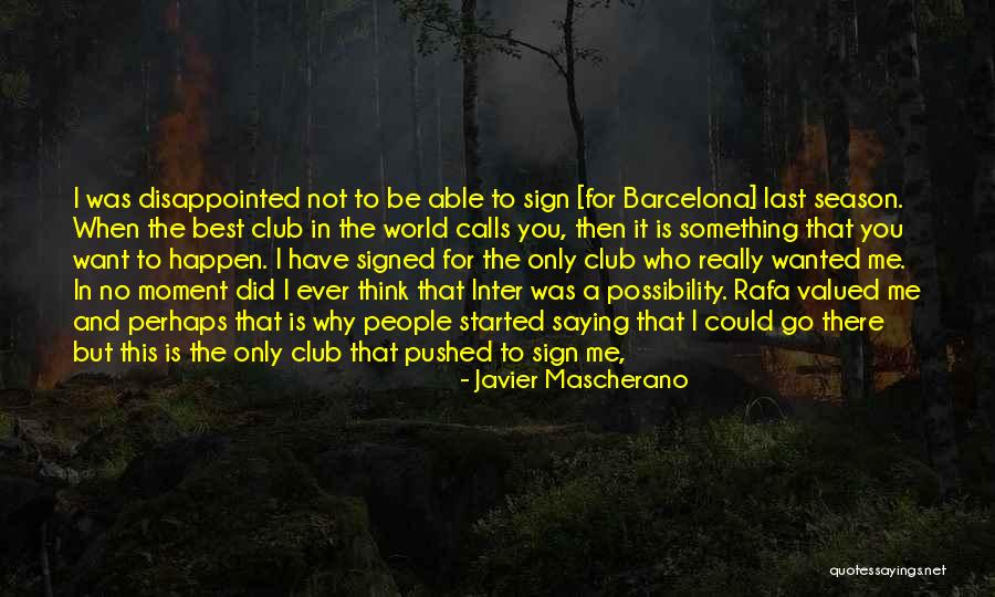 People For A Season Quotes By Javier Mascherano People For A Season Quotes By Javier Mascherano