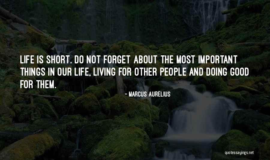 People Forget Quotes By Marcus Aurelius People Forget Quotes By Marcus Aurelius