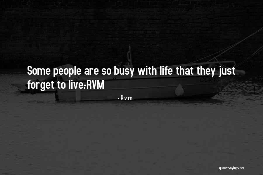People Forget Quotes By R.v.m. People Forget Quotes By R.v.m.