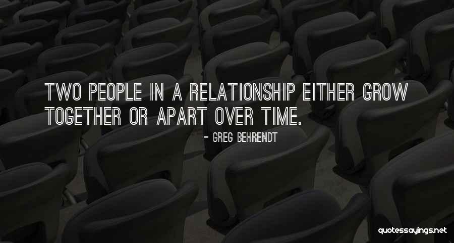 People Grow Apart Quotes By Greg Behrendt