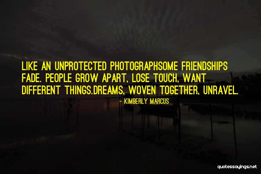 People Grow Apart Quotes By Kimberly Marcus People Grow Apart Quotes By Kimberly Marcus