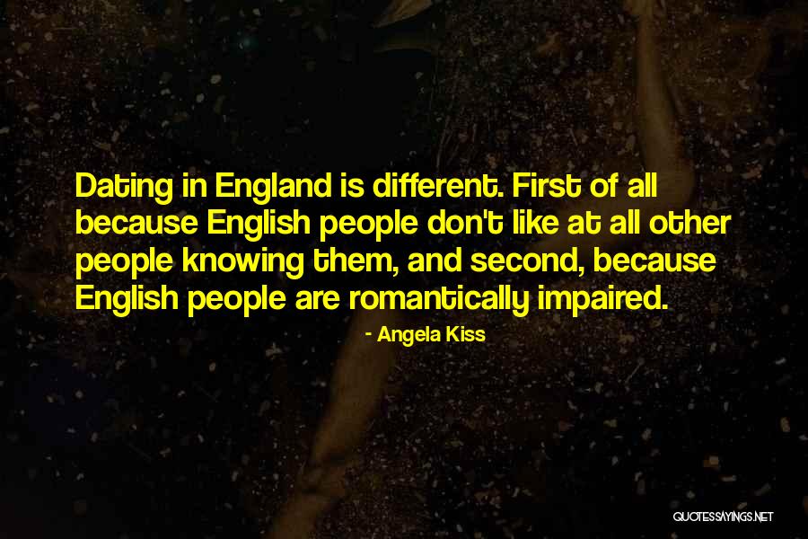 People Has To Kiss Quotes By Angela Kiss People Has To Kiss Quotes By Angela Kiss