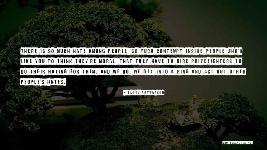 People Hating Quotes By Floyd Patterson People Hating Quotes By Floyd Patterson