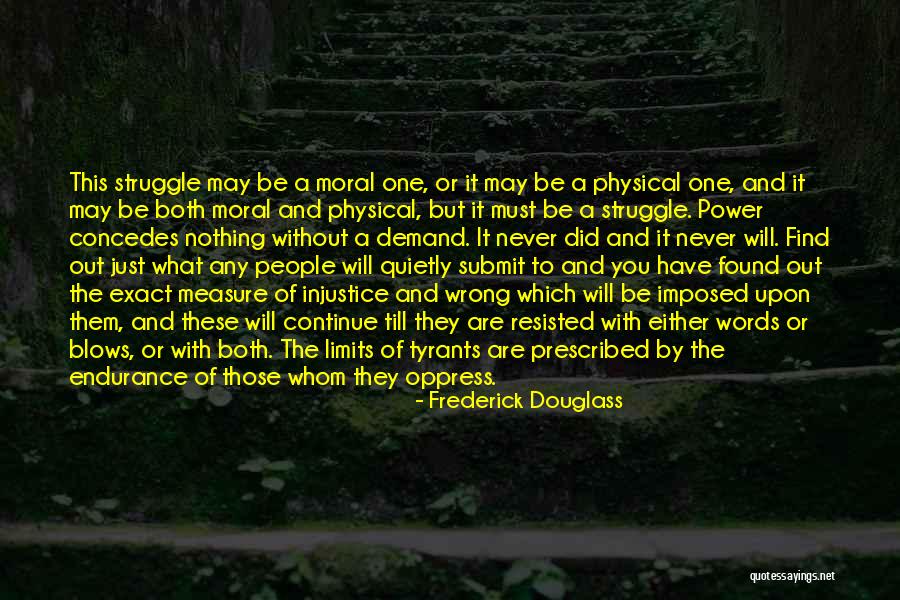 People Have Limits Quotes By Frederick Douglass People Have Limits Quotes By Frederick Douglass