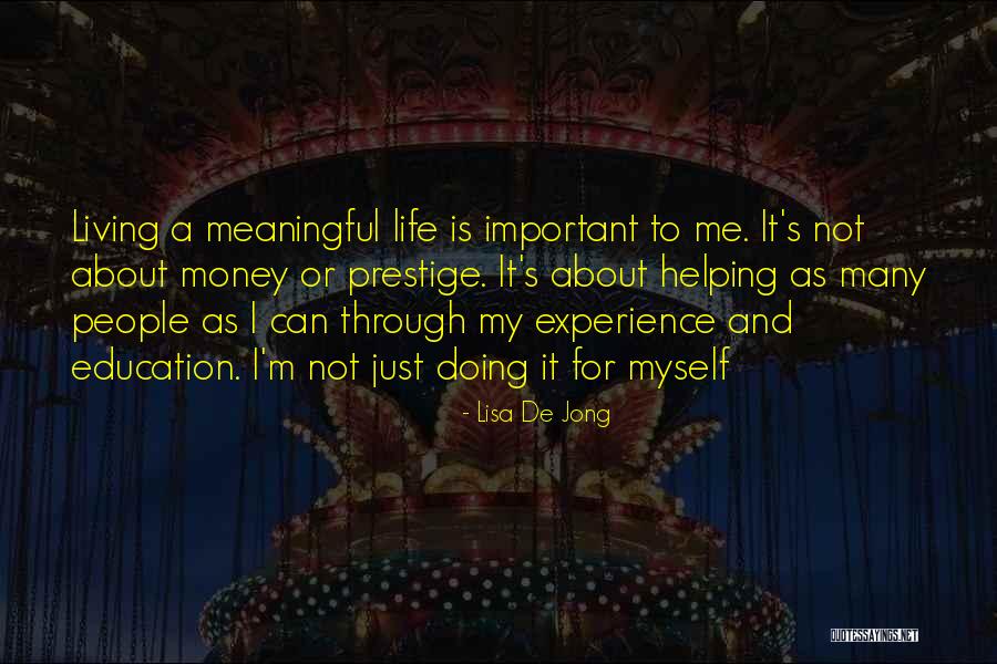 People Helping You Through Life Quotes By Lisa De Jong People Helping You Through Life Quotes By Lisa De Jong
