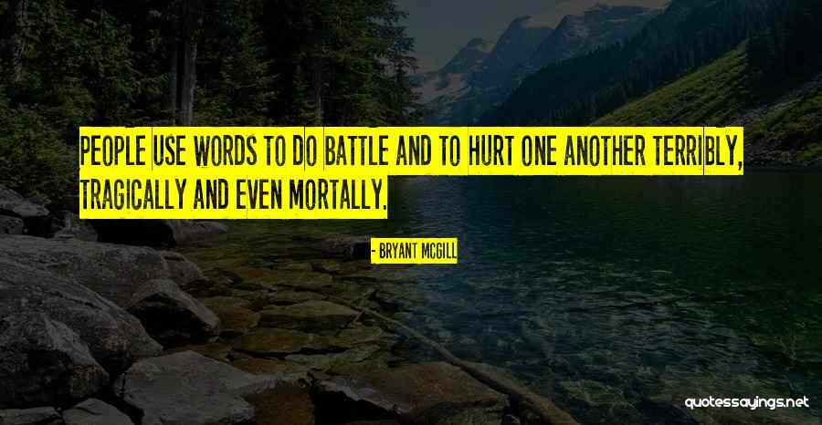 People Hurting Others Quotes By Bryant McGill People Hurting Others Quotes By Bryant McGill