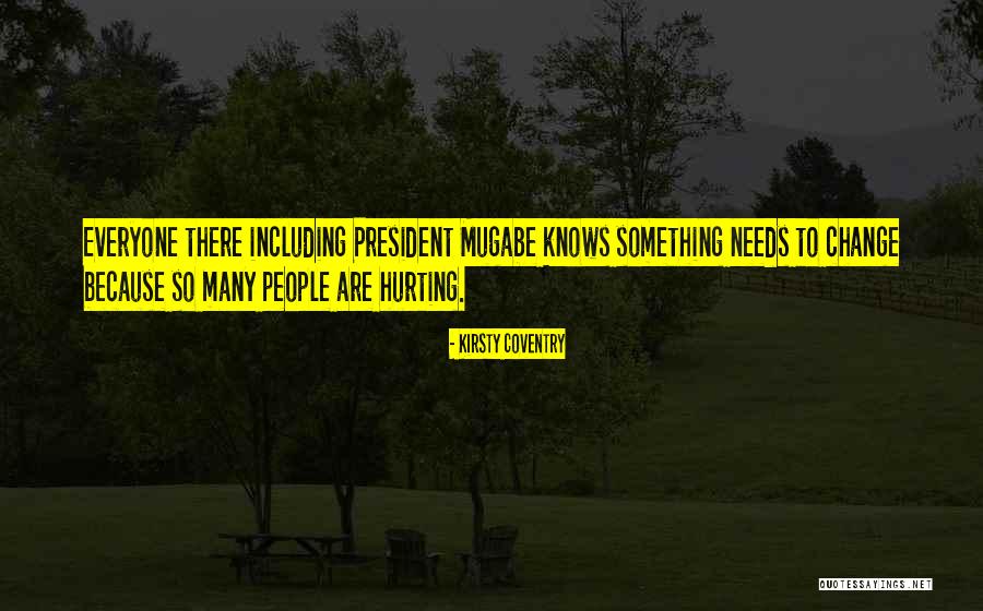 People Hurting Quotes By Kirsty Coventry People Hurting Quotes By Kirsty Coventry