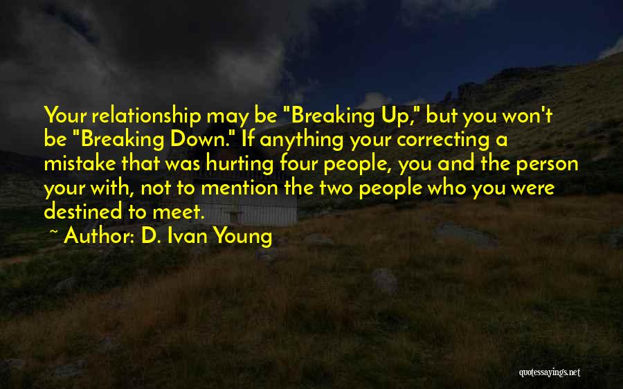 People Hurting You Quotes By D. Ivan Young