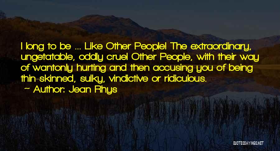 People Hurting You Quotes By Jean Rhys