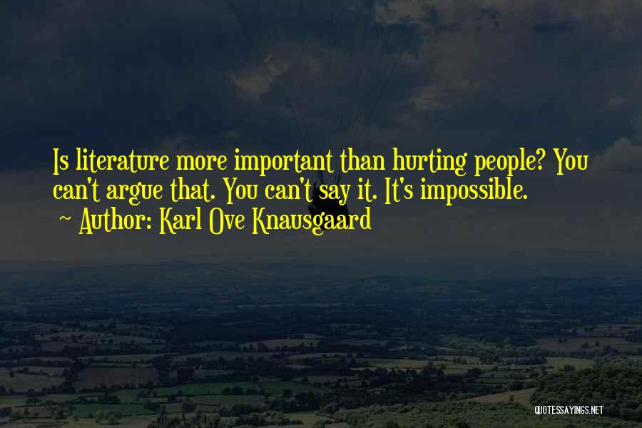 People Hurting You Quotes By Karl Ove Knausgaard