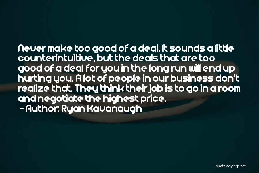 People Hurting You Quotes By Ryan Kavanaugh