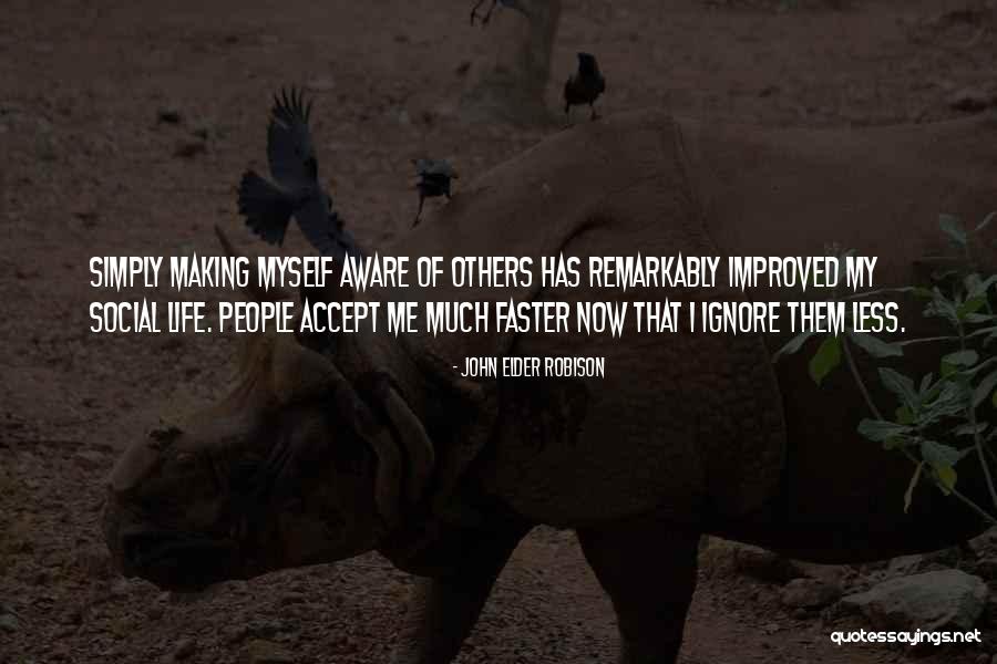 People If Ignore Me Quotes By John Elder Robison People If Ignore Me Quotes By John Elder Robison