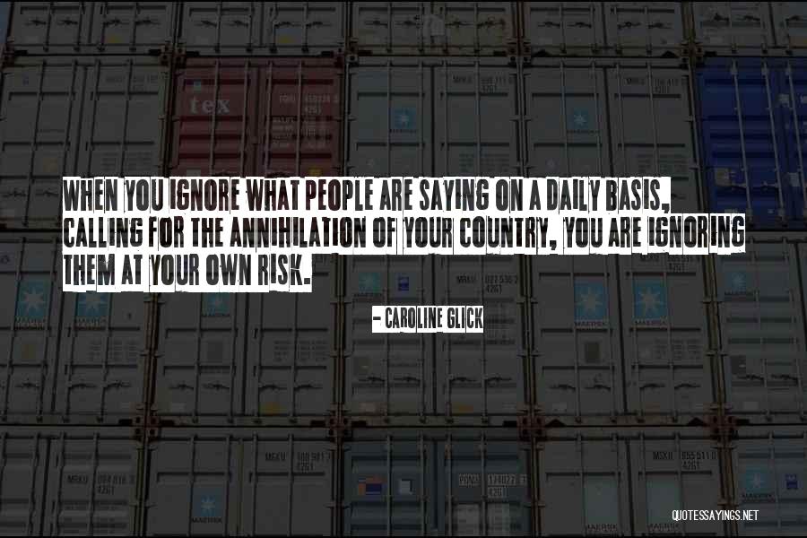 People Ignoring You Quotes By Caroline Glick People Ignoring You Quotes By Caroline Glick