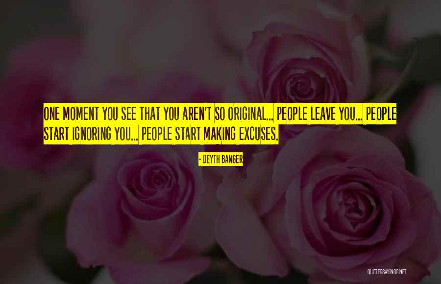 People Ignoring You Quotes By Deyth Banger People Ignoring You Quotes By Deyth Banger