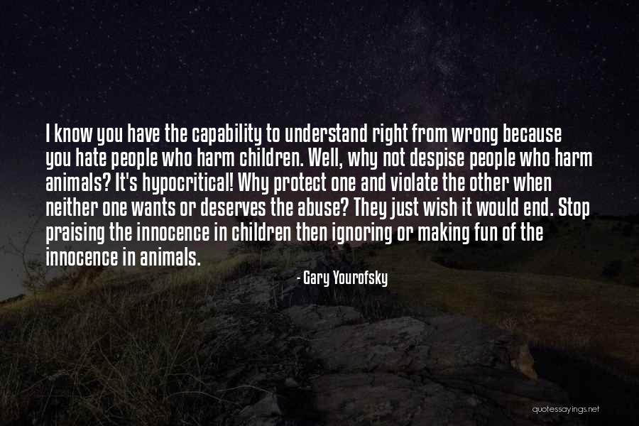 People Ignoring You Quotes By Gary Yourofsky People Ignoring You Quotes By Gary Yourofsky
