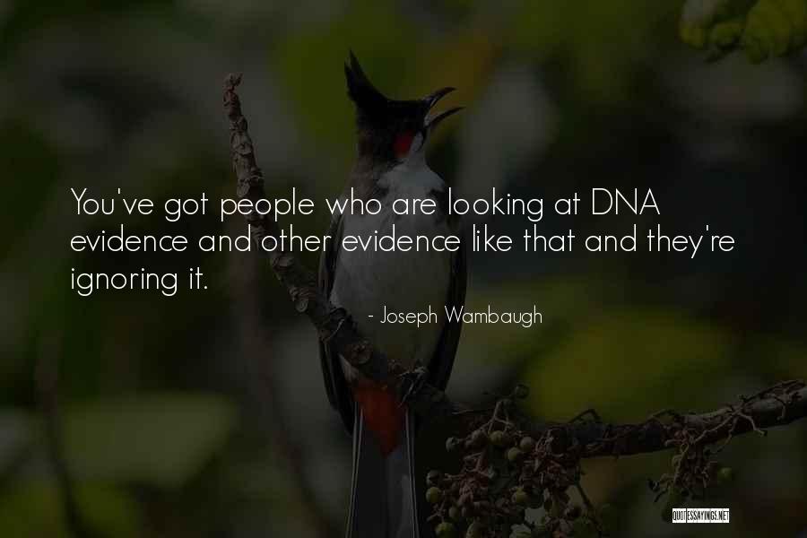 People Ignoring You Quotes By Joseph Wambaugh People Ignoring You Quotes By Joseph Wambaugh