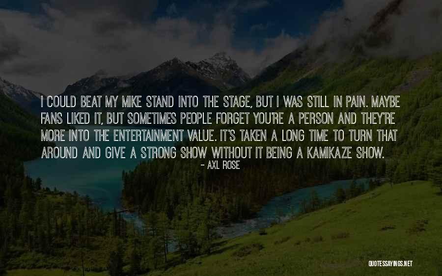 People In Pain Quotes By Axl Rose People In Pain Quotes By Axl Rose