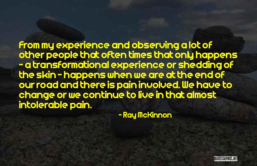 People In Pain Quotes By Ray McKinnon People In Pain Quotes By Ray McKinnon